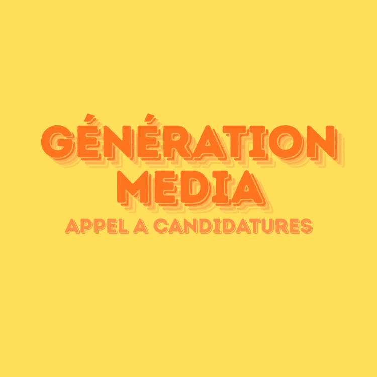 Génération Média - appel à candidatures